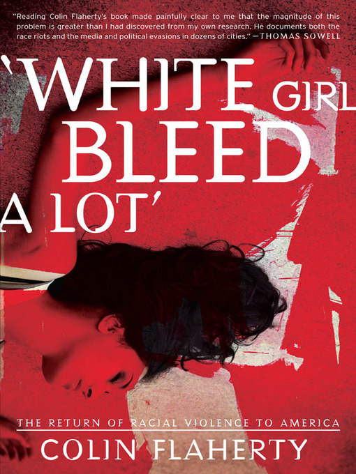 Title details for White Girl Bleed A Lot by Colin Flaherty - Wait list